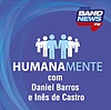 Humanamente, com Daniel Barros e Inês de Castro