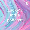 Lucky's India podcast