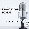 Radyo Tiyatrosu Dinle