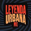 Leyenda Urbana MX