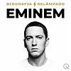Eminem - Biografia Relâmpago
