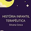 História Infantil Terapêutica- Silvana Cesca