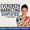 Evergreen Marketing, Simplified | Podcast Strategy, Thought Leadership & Sustainable Business