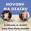 Hovory na diaľku (Archivárky na cestách x Cesty Čínou Pavla Dvořáka)