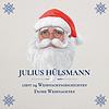 Julius Hülsmann liest 24 Weihnachtsgeschichten - Frohe Weihnachten