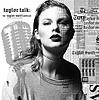 Taylor Talk: The Taylor Swift Podcast | reputation | 1989 | Red | Speak Now | Fearless | Taylor Swift
