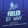 Fueled By Why Podcast