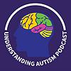 The Understanding Autism Podcast