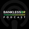 Bankless Brasil Podcast