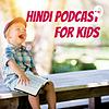 Hindi Podcast for Kids