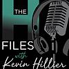 The H Files with Kevin Hillier