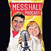 Mess Hall Podcast