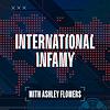 International Infamy with Ashley Flowers cover