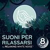 Suoni per rilassarsi | by Relaxing White Noise