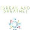 Break and Breathe