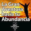 La Gran Aventura: El Podcast Oficial de LifeMasters|Motivación|Superación Personal|Espiritualidad|Ley de Atracción|El Secr