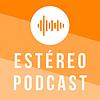 Estéreo Podcast