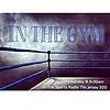 "In The Gym" W/ Tim Witherspoon Jr