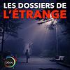 LES DOSSIERS DE L'ÉTRANGE