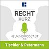 RECHT kurz: Der Heuking Podcast mit Tischler & Petermann