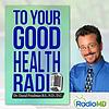 To Your Good Health Radio
