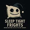 Sleep Tight Frights
