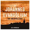 As Johannesevangölium - Johannesevangelium auf Oberpfälzisch | Dialekt Hörbuch | Bibel