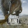 Prehistoric Planet: The Official Podcast