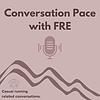 Conversation Pace with FRE