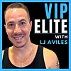 VIP Elite Podcast with LJ Aviles