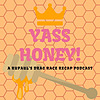 Yass Honey! Podcast