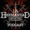 La Hermandad Paranormal | Podcast