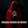 Straszne Historie na faktach