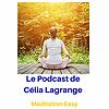 Le podcast de Célia Lagrange - Méditation Easy