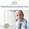 PRIMO MEDICO Fachärzte Talk: Podcasts aus Gesundheit & Medizin