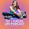 Fit + Fueled Life Podcast naslovnica