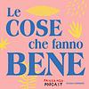 Le Cose Che Fanno Bene