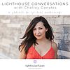 Lighthouse Conversations with Chelley Canales