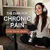 The Cure for Chronic Pain with Nicole Sachs, LCSW copertă