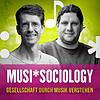Musi*Sociology - Gesellschaft durch Musik verstehen
