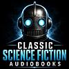 Classic Science Fiction Audiobooks: Free Public Domain Sci-Fi Stories cover