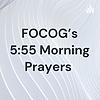 FOCOG’s 5:55 Morning Prayers