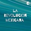 la Revolucion mexicana