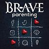 Brave Parenting