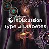 Medscape InDiscussion: Type 2 Diabetes