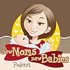 New Moms, New Babies: Tips, Tricks, Sanity Savers