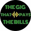 The Gig That Pays The Bills Podcast portada