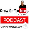 Grow On YouTube Podcast