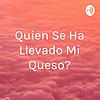 ¿Quien Se Ha Llevado Mi Queso?