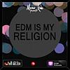 EDM Is My Religion
